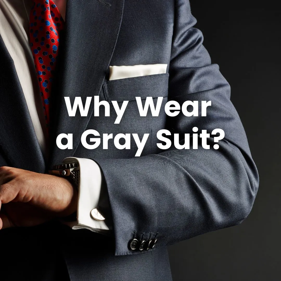 Why Wear a Gray Suit